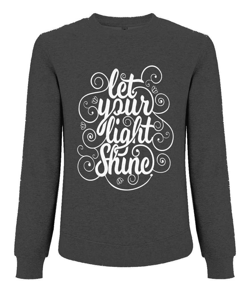 Sweatshirt Bio  LET YOUR LIGHT SHINE - motiVale Design